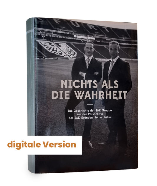 Digitale Version „Nichts als die Wahrheit - die Geschichte der S&K Gruppe“